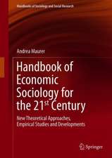 Handbook of Economic Sociology for the 21st Century: New Theoretical Approaches, Empirical Studies and Developments