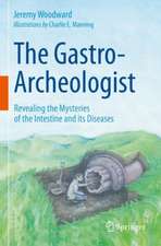 The Gastro-Archeologist: Revealing the Mysteries of the Intestine and its Diseases