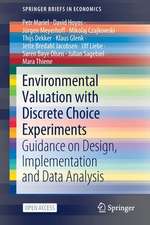 Environmental Valuation with Discrete Choice Experiments: Guidance on Design, Implementation and Data Analysis