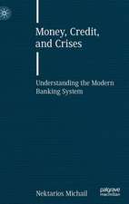 Money, Credit, and Crises: Understanding the Modern Banking System