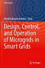 Design, Control, and Operation of Microgrids in Smart Grids