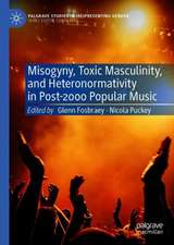 Misogyny, Toxic Masculinity, and Heteronormativity in Post-2000 Popular Music