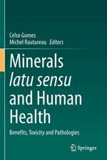 Minerals latu sensu and Human Health: Benefits, Toxicity and Pathologies