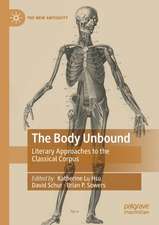 The Body Unbound: Literary Approaches to the Classical Corpus