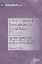 A New Balance of Payments for the United States, 1790–1919: International Movement of Free and Enslaved People, Funds, Goods and Services