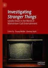 Investigating Stranger Things: Upside Down in the World of Mainstream Cult Entertainment