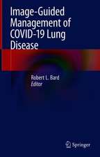 Image-Guided Management of COVID-19 Lung Disease