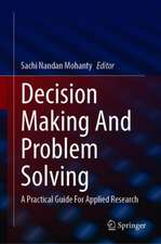 Decision Making And Problem Solving: A Practical Guide For Applied Research