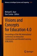 Visions and Concepts for Education 4.0: Proceedings of the 9th International Conference on Interactive Collaborative and Blended Learning (ICBL2020)