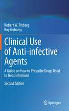 Clinical Use of Anti-infective Agents: A Guide on How to Prescribe Drugs Used to Treat Infections