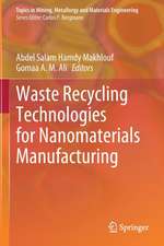 Waste Recycling Technologies for Nanomaterials Manufacturing