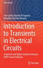 Introduction to Transients in Electrical Circuits: Analytical and Digital Solution Using an EMTP-based Software