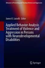 Applied Behavior Analysis Treatment of Violence and Aggression in Persons with Neurodevelopmental Disabilities