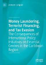 Money Laundering, Terrorist Financing, and Tax Evasion: The Consequences of International Policy Initiatives on Financial Centres in the Caribbean Region