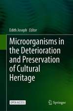 Microorganisms in the Deterioration and Preservation of Cultural Heritage