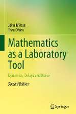 Mathematics as a Laboratory Tool: Dynamics, Delays and Noise