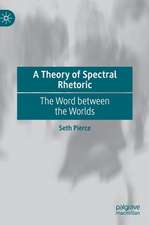 A Theory of Spectral Rhetoric: The Word between the Worlds