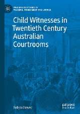 Child Witnesses in Twentieth Century Australian Courtrooms