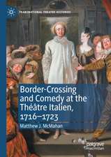 Border-Crossing and Comedy at the Théâtre Italien, 1716–1723