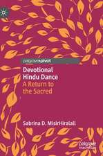 Devotional Hindu Dance: A Return to the Sacred