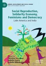 Social Reproduction, Solidarity Economy, Feminisms and Democracy: Latin America and India