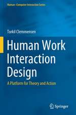 Human Work Interaction Design: A Platform for Theory and Action