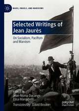 Selected Writings of Jean Jaurès: On Socialism, Pacifism and Marxism