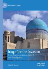 Iraq after the Invasion: From Fragmentation to Rebirth and Reintegration