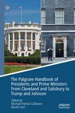 The Palgrave Handbook of Presidents and Prime Ministers From Cleveland and Salisbury to Trump and Johnson