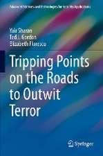 Tripping Points on the Roads to Outwit Terror