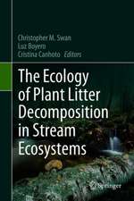 The Ecology of Plant Litter Decomposition in Stream Ecosystems