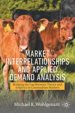 Market Interrelationships and Applied Demand Analysis: Bridging the Gap Between Theory and Empirics in Commodities Markets