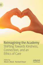 Reimagining the Academy: ShiFting Towards Kindness, Connection, and an Ethics of Care