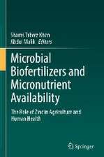 Microbial Biofertilizers and Micronutrient Availability: The Role of Zinc in Agriculture and Human Health