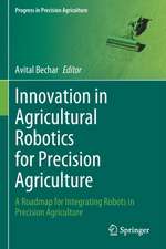 Innovation in Agricultural Robotics for Precision Agriculture: A Roadmap for Integrating Robots in Precision Agriculture