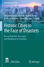 Historic Cities in the Face of Disasters: Reconstruction, Recovery and Resilience of Societies