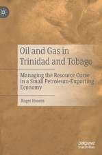 Oil and Gas in Trinidad and Tobago: Managing the Resource Curse in a Small Petroleum-Exporting Economy