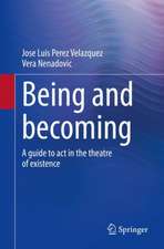 Being and becoming: A guide to act in the theatre of existence