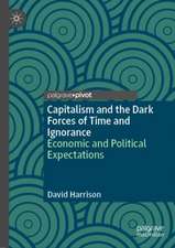 Capitalism and the Dark Forces of Time and Ignorance: Economic and Political Expectations