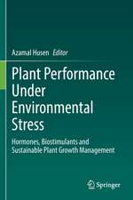 Plant Performance Under Environmental Stress: Hormones, Biostimulants and Sustainable Plant Growth Management