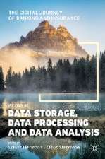 The Digital Journey of Banking and Insurance, Volume III: Data Storage, Data Processing and Data Analysis