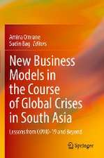 New Business Models in the Course of Global Crises in South Asia: Lessons from COVID-19 and Beyond