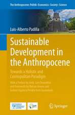 Sustainable Development in the Anthropocene: Towards a New Holistic and Cosmopolitan Paradigm