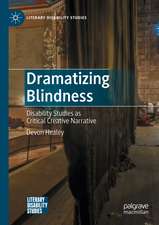 Dramatizing Blindness: Disability Studies as Critical Creative Narrative