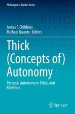 Thick (Concepts of) Autonomy: Personal Autonomy in Ethics and Bioethics