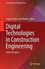 Digital Technologies in Construction Engineering: Selected Papers