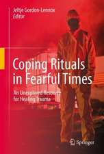 Coping Rituals in Fearful Times: An Unexplored Resource for Healing Trauma