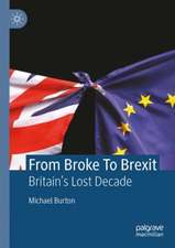 From Broke To Brexit: Britain’s Lost Decade