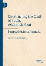 Constructing the Craft of Public Administration: Perspectives from Australia