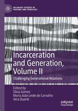 Incarceration and Generation, Volume II: Challenging Generational Relations